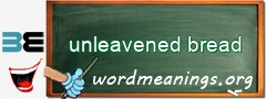 WordMeaning blackboard for unleavened bread